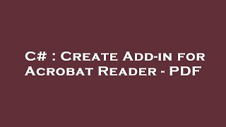 C# : Create Add-in for Acrobat Reader - PDF