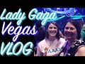 LAS VEGAS VACATION VLOG | Lady Gaga Enigma, Jazz & Piano, Haus of Gaga