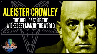 Aleister Crowley: The Influence Of The Wickedest Man In The World