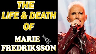 The Life & Death of Roxette's MARIE FREDRIKSSON