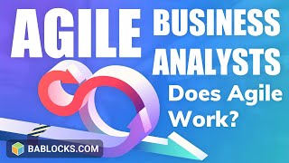 Agile Business Analysis - When To Use Agile Methodology