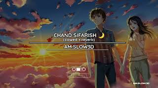  CHAND SIFARISH 🌙(SLOWED + REVERB) | ( BUT IT'S RAINING)🌧 | AM.SLOW3D |