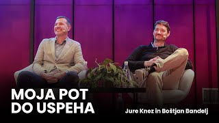 MOJA POT DO USPEHA | Jure Knez in Boštjan Bandelj