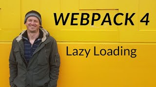 Webpack 4 Lazy Loading