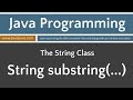 Learn Java Programming - String Class Tutorials substring(...)