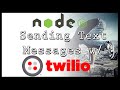 NodeJS - Sending Text Messages with Twilio - Tutorial 18