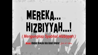 Mereka... HIZBIYYAH...! | Mengungkap Syubhat Hizbiyyah