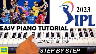 IPL BGM 2023 Piano Tutorial | IPL Theme On Piano With Notes | IPL Music Piano Cover & Tutorial