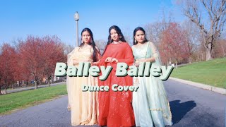 Balley Balley Dance Song| Bollywood Dance Cover by GurungSisters||