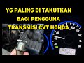 TRANMISI CVT HONDA SERING RUSAK???