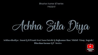 Achha Sila Diya | Jaani & B Praak Feat. Nora Fatehi &Rajkumar Rao | Nikhil-Vinay,Yogesh |Bhushan k.