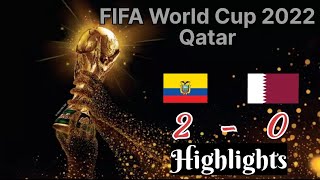 Quatar vs Ecuador || Highlights || 2 - 0 ||2022 Fifa World Cup