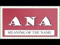 BABY NAME ANA- MEANING, FUN FACTS, HOROSCOPE