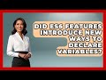Did ES6 Features Introduce New Ways to Declare Variables? | JavaScript Toolkit News