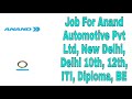 Job For Anand Automotive Pvt Ltd, New Delhi, Delhi 10th, 12th, ITI, Diploma, BE