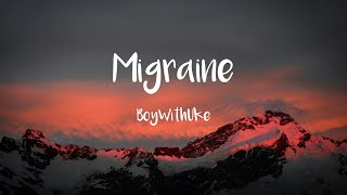 BoyWithUke - Migraine (Lyrics)