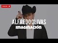 Alfredo Olivas - Imaginación (Audio)