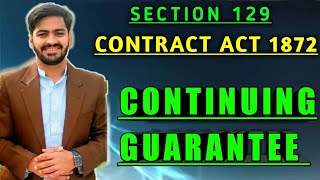 CONTINUING GUARANTEE | SECTION 129 CONTRACT ACT 1872 | BY @aitzazaligopang6862