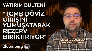 Yatırım Bülteni - "TCMB Döviz Girişini Yumuşatarak Rezerv Biriktiriyor" | 21 Mayıs 2024