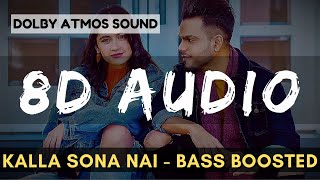"Kalla Sona Nai" | 8D Song | Dolby Surround Audio | Soft Bass |menu mitha bhut psand h
