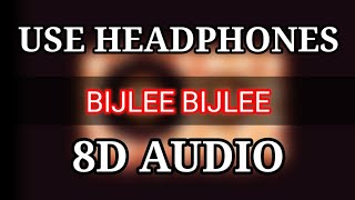 BIJLEE BIJLEE 8D SONG | 3D SURROUND MUSIC | ft. PALAK TIWARI | JAANI B PRAAK |AYUT VISHDAR
