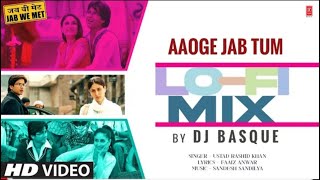 Aaoge Jab Tum Lofi Mix: Shahid Kapoor, Kareena Kapoor Khan |Jab We Met |Ustad Rashid Khan |Dj Basque