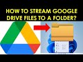 How to Stream Google Drive Files to a Folder? | How to Show Google Drive Files in a Folder on PC?