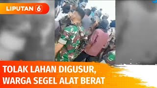 Tolak Penggusuran Lahan di Deli Serdang, Ratusan Warga Halau dan Segel Alat Berat | Liputan 6