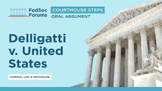 Courthouse Steps Oral Argument: Delligatti v. United States