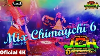 MIX CHIMAYCHI 6 - ORQUESTA JCH 2023 - D.R. 4k