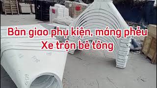 Bán phễu nạp liệu, Phễu giữa xe trộn, Máng xả chính xe Bom trộn bê tông.