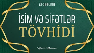 İsim və Sifətlər Tövhidi | Nadir Muradov