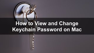 How to View and Change Keychain Password on Mac