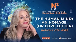 The Human Mind: An Homage (or Love Letter) | Natasha Vita More Presentation N2 2024