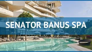 SENATOR BANUS SPA 5* Коста Дель Соль обзор – отель СЕНАТОР БАНУС СПА 5* Коста Дель Соль видео обзор