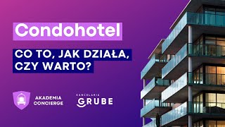 Akademia Concierge #2 - Condohotel – Co to, jak działa, czy warto?