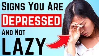 Subtle Signs You're Depressed, Not Lazy (Psychology)