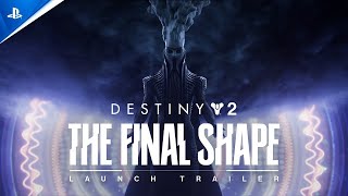 Destiny 2: The Final Shape - Launch Trailer | PS5, PS4 & PC Games