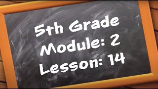 5th Grade: Module 2 - Lesson 14