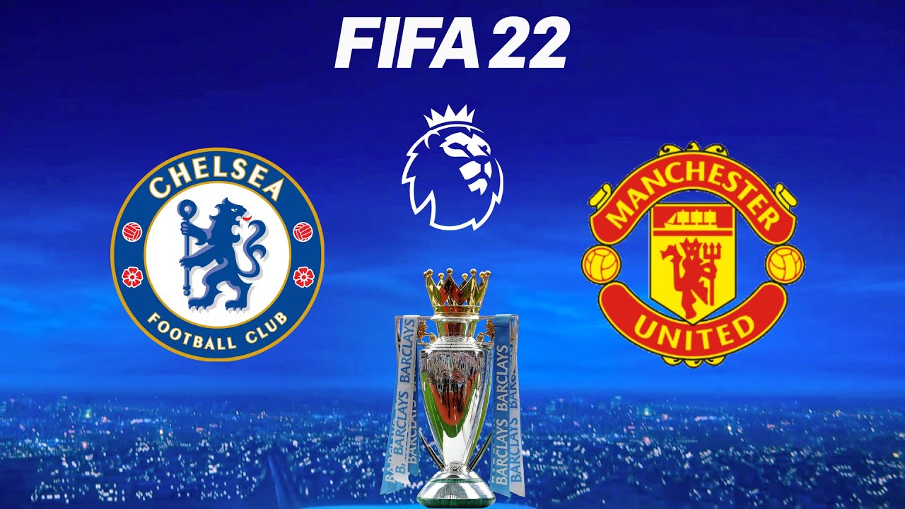 FIFA 22 | Chelsea Vs Manchester United - Premier League 2021/22 ...