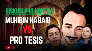 Muhibin Habaib Vs Pro Tesis (Adu Argumen) Diskusi Pro-kontra