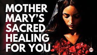 🌹 MOTHER MARY'S Sacred Rose: A Healing Meditation for Self-Love and Inner Peace