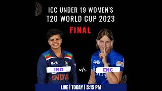 ICC Under 19 Women's T20 World Cup | 2023 | Final | IND vs ENG