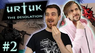 Urtuk: The Desolation - Lewis and Ben Save The World - May 28th