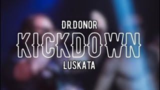 LUSKATA - KICKDOWN feat.DR.DONOR