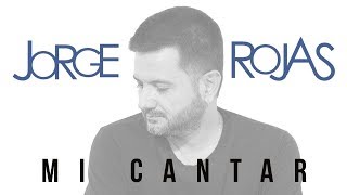 Jorge Rojas - Mi Cantar | Álbum Completo