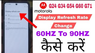 How to Change screen Refresh Rate 60Hz To 90Hz Moto g24 g34 g54 g30 g60 || Refresh rate increase