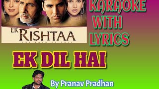 Ek dil hai Karaoke with lyrics by Pranav Pradhan||Ek Rishta||