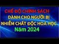 tất cả những chế độ chính sách dành cho người bị nhiễm chất đọc hóa học năm 2024 | tin tức 24.7|