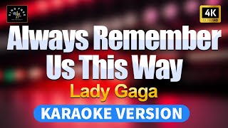 Always Remember Us This Way - Lady Gaga (High Quality Karaoke with lyrics)